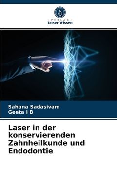 portada Laser in der konservierenden Zahnheilkunde und Endodontie (en Alemán)