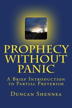 portada Prophecy Without Panic: A Brief Introduction to Partial Preterism (en Inglés)