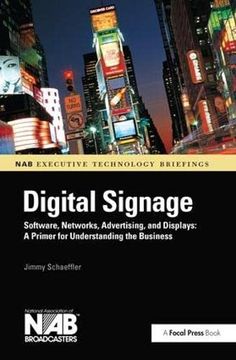 portada Digital Signage: Software, Networks, Advertising, and Displays: A Primer for Understanding the Business (en Inglés)