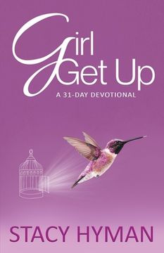 portada Girl Get Up: A 31-Day Devotional (en Inglés)