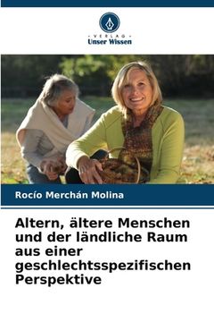 portada Altern, ältere Menschen und der ländliche Raum aus einer geschlechtsspezifischen Perspektive (in German)