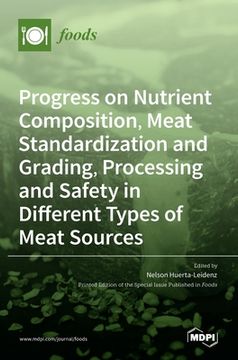 portada Progress on Nutrient Composition, Meat Standardization and Grading, Processing and Safety in Different Types of Meat Sources (en Inglés)