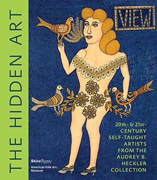portada The Hidden Art: Twentieth and Twenty-First Century Self-Taught Artists From the Audrey b. Heckler Collection (en Inglés)