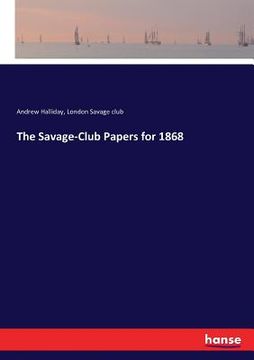 portada The Savage-Club Papers for 1868 (en Inglés)