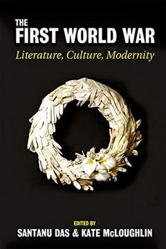portada The First World War: Literature, Culture, Modernity (Proceedings of the British Academy) (in English)