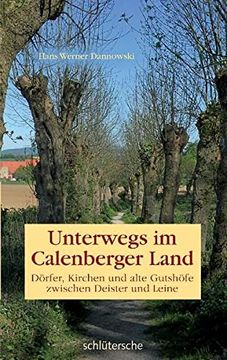 portada Unterwegs im Calenberger Land. Dörfer, Kirchen und Alte Gutshöfe Zwischen Deister und Leine (in German)