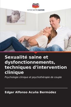 portada Sexualité saine et dysfonctionnements, techniques d'intervention clinique (en Francés)