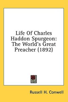 portada life of charles haddon spurgeon: the world's great preacher (1892) (en Inglés)