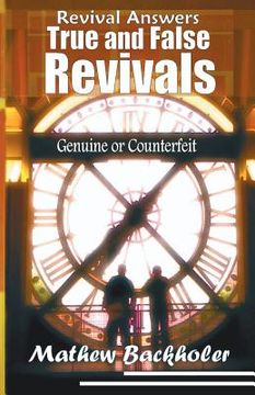 portada revival answers, true and false revivals, genuine or counterfeit: do not be deceived, discerning between the holy spirit and the demonic (in English)
