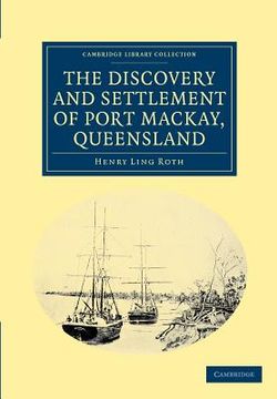 portada The Discovery and Settlement of Port Mackay, Queensland (Cambridge Library Collection - History of Oceania) 