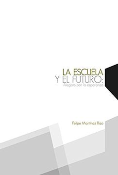 portada La Escuela y el Futuro Alegato por la Esperanza (2012) Ccsh