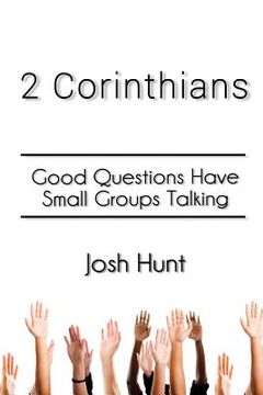 portada 2 Corinthians: Good Questions Have Small Groups Talking (in English)