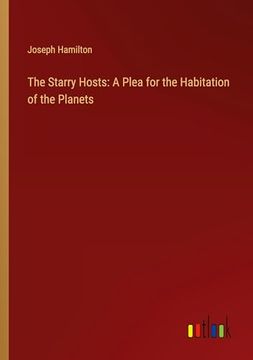 portada The Starry Hosts: A Plea for the Habitation of the Planets (en Inglés)