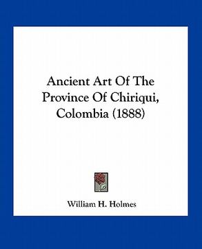portada ancient art of the province of chiriqui, colombia (1888)