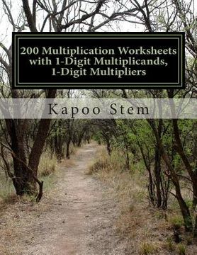 portada 200 Multiplication Worksheets with 1-Digit Multiplicands, 1-Digit Multipliers: Math Practice Workbook (en Inglés)