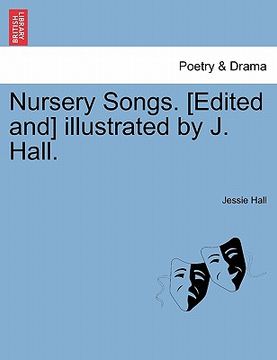 portada nursery songs. [edited and] illustrated by j. hall.