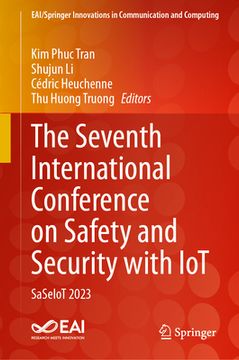 portada The Seventh International Conference on Safety and Security with Iot: Saseiot 2023 (en Inglés)
