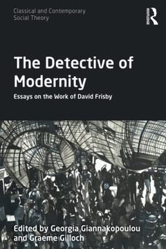 portada The Detective of Modernity (Classical and Contemporary Social Theory) (en Inglés)