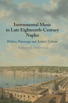 portada Instrumental Music in Late Eighteenth-Century Naples: Politics, Patronage and Artistic Culture (en Inglés)