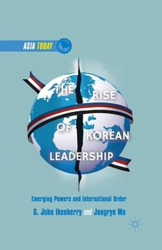 portada The Rise of Korean Leadership: Emerging Powers and Liberal International Order