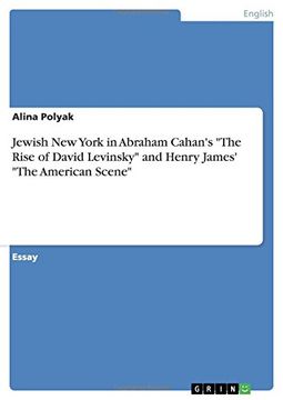 portada Jewish New York in Abraham Cahan's "The Rise of David Levinsky" and Henry James' "The American Scene" (in English)