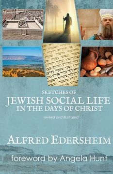 portada Sketches of Jewish Social Life in the Days of Christ: Revised and Illustrated (in English)