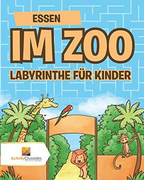 portada Essen im zoo: Labyrinthe für Kinder (en Alemán)