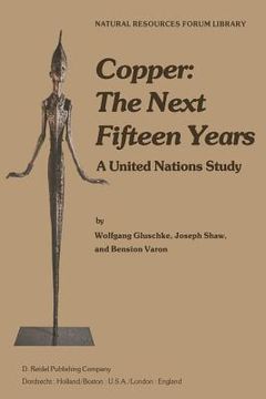 portada Copper: The Next Fifteen Years: A United Nations Study (en Inglés)