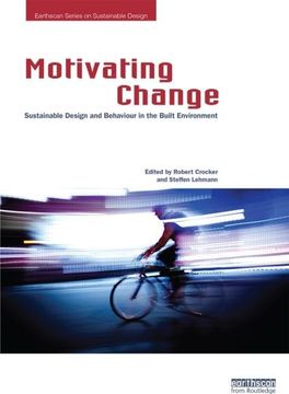 portada Motivating Change: Sustainable Design and Behaviour in the Built Environment (Earthscan Series on Sustainable Design)