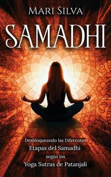 portada Samadhi: Desbloqueando las Diferentes Etapas del Samadhi Según los Yoga Sutras de Patanjali (in Spanish)