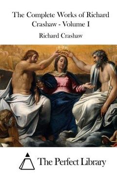 portada The Complete Works of Richard Crashaw - Volume I (en Inglés)