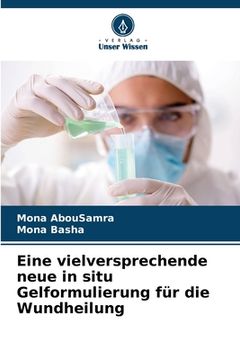 portada Eine vielversprechende neue in situ Gelformulierung für die Wundheilung (in German)