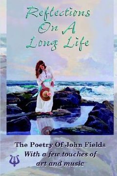portada reflections on a long life: the poetry of john fields (en Inglés)