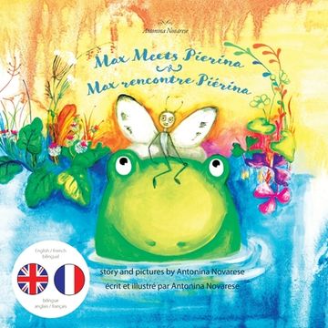 portada Max Meets Pierina / Max rencontre Piérina: English / French Bilingual Children's Picture Book (Livre pour enfants bilingue anglais / français) (in English)