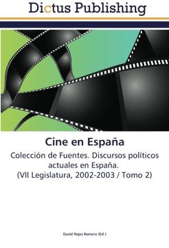 portada Cine en España: Colección de Fuentes. Discursos políticos actuales en España.   (VII Legislatura, 2002-2003 / Tomo 2)