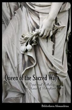 portada queen of the sacred way: a devotional anthology in honor of persephone (en Inglés)