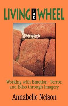 portada living the wheel: working with emotion, terror, and bliss through imagery