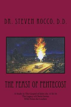 portada The Feast of Pentecost: A Study in The Gospel of John chs .15 & 16 (in English)