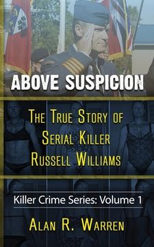 portada Above Suspicion; The True Story of Russell Williams Serial Killer (en Inglés)