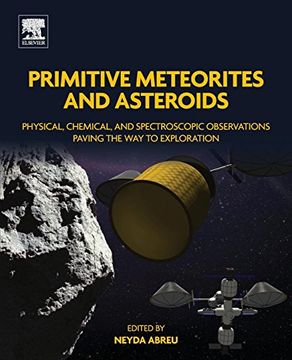 portada Primitive Meteorites and Asteroids: Physical, Chemical, and Spectroscopic Observations Paving the way to Exploration (Elsevier) (libro en Inglés)