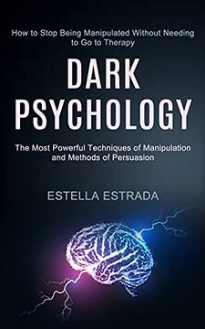 portada Dark Psychology: How to Stop Being Manipulated Without Needing to go to Therapy (The Most Powerful Techniques of Manipulation and Methods of Persuasion) 