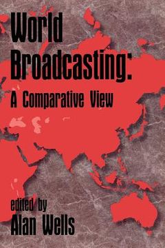 portada world broadcasting: a comparative view (en Inglés)