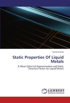 portada Static Properties Of Liquid Metals: A Mean Spherical Approximation and Static Structure Factor for Liquid Metals