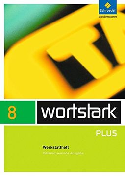 portada Wortstark Plus - Differenzierende Allgemeine Ausgabe 2009: Werkstattheft 8 (en Alemán)