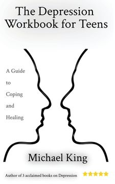 portada The Depression Workbook for Teens: A Guide to Coping and Healing (en Inglés)