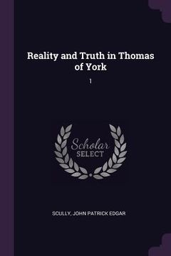 portada Reality and Truth in Thomas of York: 1 (en Inglés)