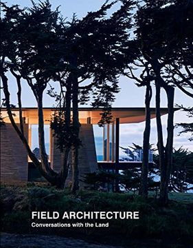 portada Field Architecture: Conversations With the Land (en Inglés)