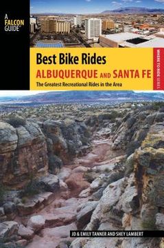 portada Best Bike Rides Albuquerque and Santa Fe: The Greatest Recreational Rides in the Area