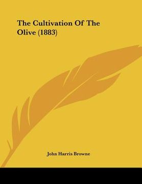 portada the cultivation of the olive (1883) (in English)