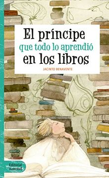 portada El Príncipe que Todo lo Aprendió en los Libros (in Spanish)